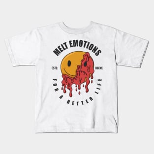 Melt emotions for a better life Kids T-Shirt